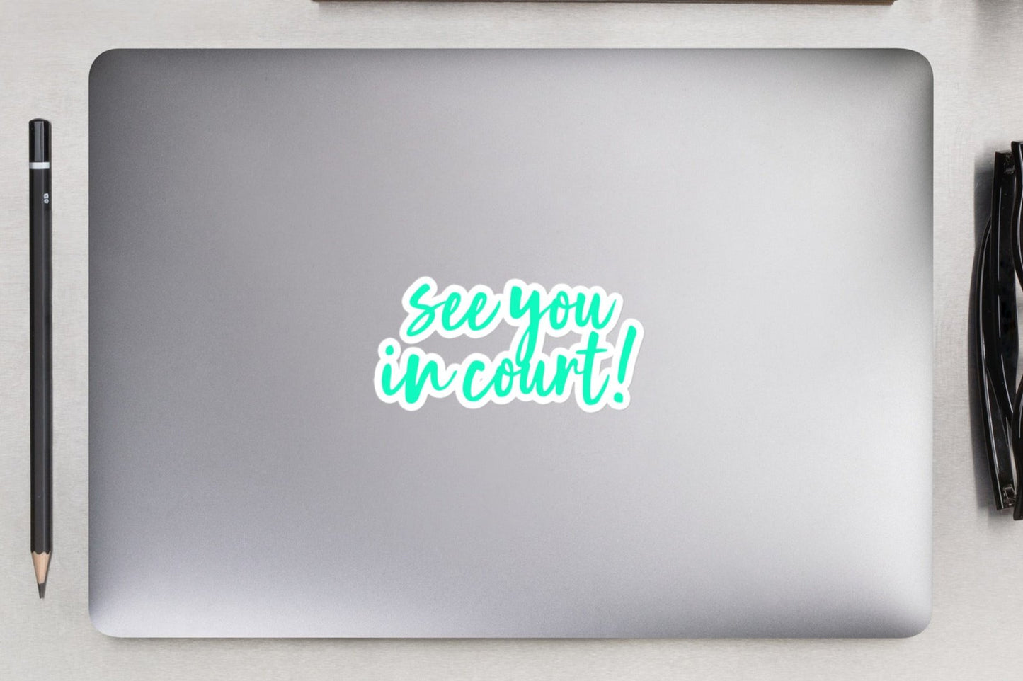 See You In Court Sticker