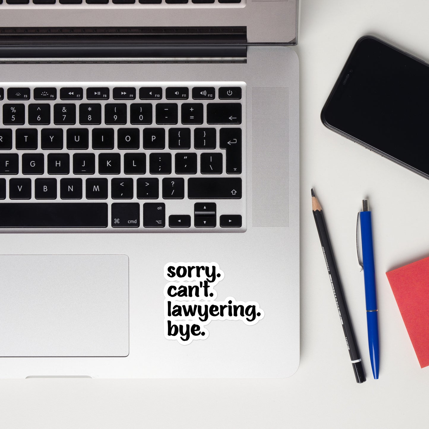 Sorry. Can't. Lawyering. Bye. Sticker
