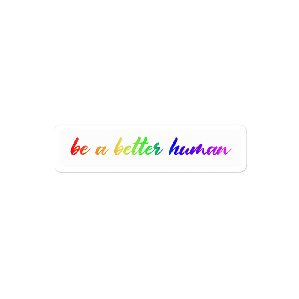 Be a Better Human Sticker