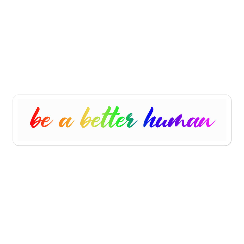 Be a Better Human Sticker