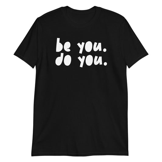 Be You Do You OG White Logo Black Shirt