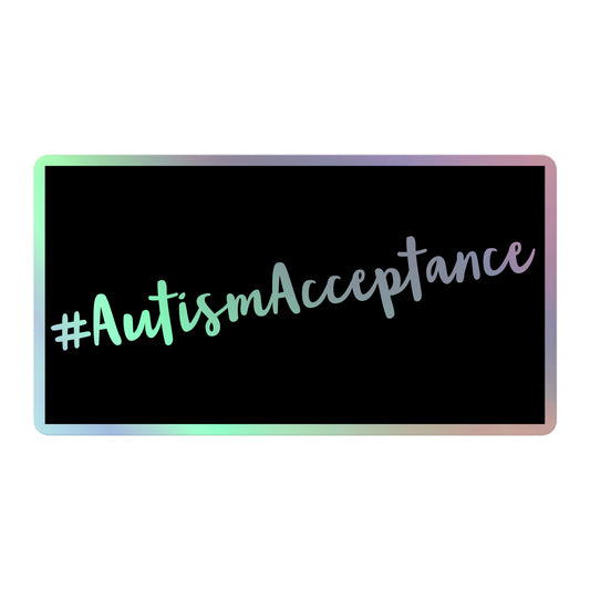#AutismAcceptance - Holographic Sticker