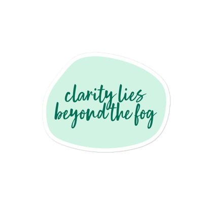 Clarity Lies Beyond the Fog Sticker