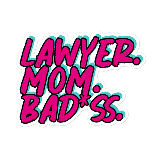 Lawyer, Mom, Bad*ss Sticker