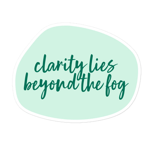 Clarity Lies Beyond the Fog Sticker